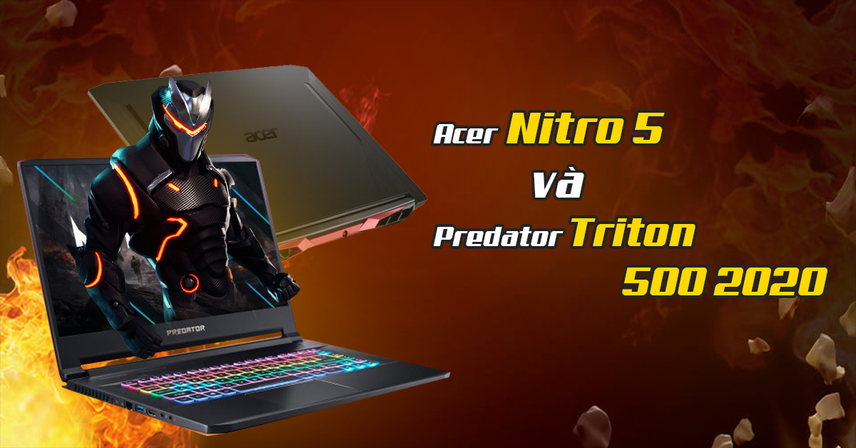 Hãng Acer ra mắt Predator Triton 500 và Nitro 5 hot nhất hiện nay