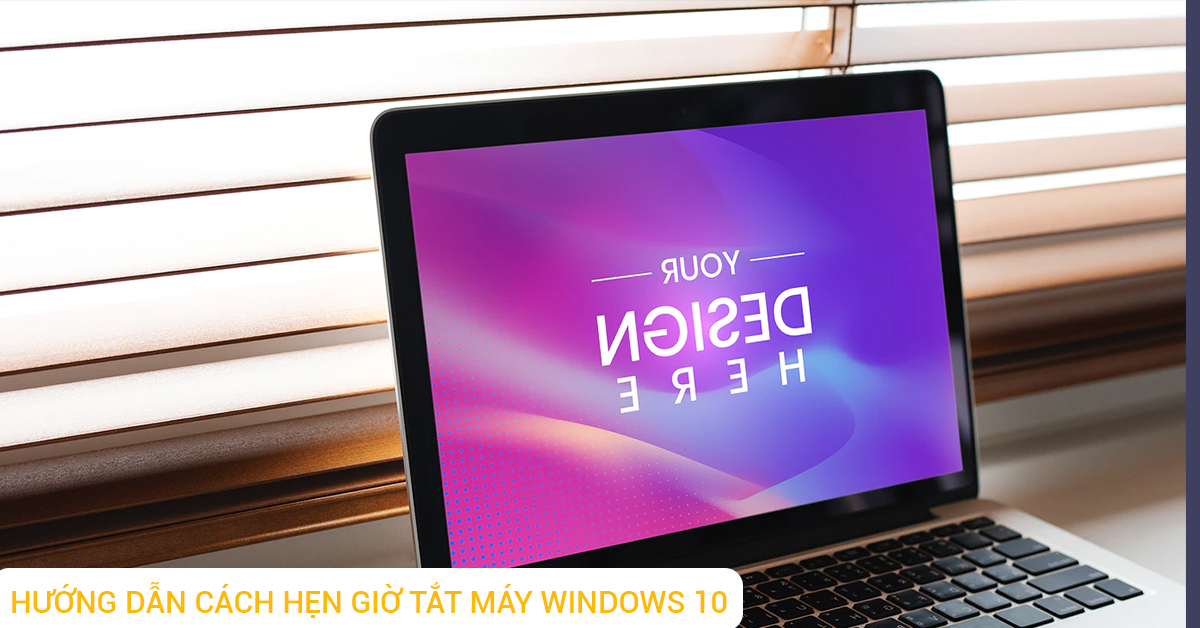 Hướng Dẫn Cách Hẹn Giờ Tắt Máy Tính Win 10