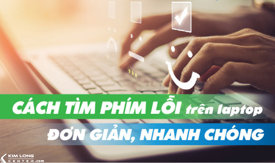 2 Cách Kiểm Tra Lỗi Bàn Phím Trên Laptop Hiệu Quả