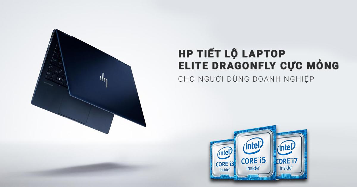 HP tiết lộ Laptop Elite Dragonfly Cực Mỏng- Nhẹ 13”